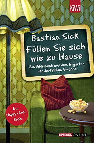 Beispielbild fr Fllen Sie sich wie zu Hause: Ein Bilderbuch aus dem Irrgarten der deutschen Sprache zum Verkauf von medimops