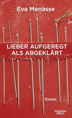 Stock image for Lieber aufgeregt als abgeklrt: Essays for sale by medimops