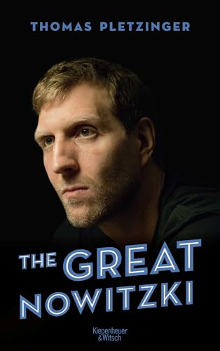 9783462047325: The Great Nowitzki: Das auergewhnliche Leben des groen deutschen Sportlers