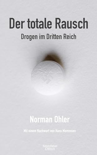 9783462047332: Der totale Rausch: Drogen im Dritten Reich