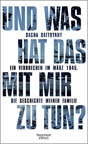 Stock image for Und was hat das mit mir zu tun?: Ein Verbrechen im Mrz 1945. Die Geschichte meiner Familie for sale by medimops