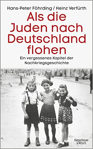 9783462048667: Als die Juden nach Deutschland flohen: Ein vergessenes Kapitel der Nachkriegsgeschichte