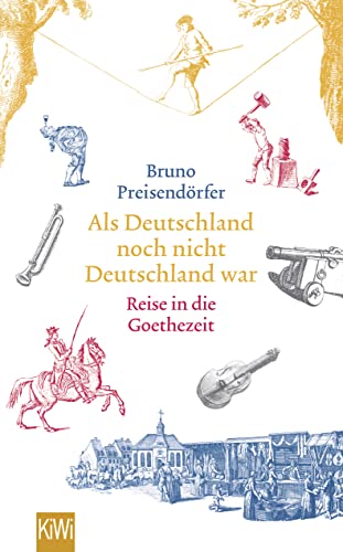 Beispielbild für Als Deutschland noch nicht Deutschland war: Eine Reise in die Goethezeit zum Verkauf von medimops