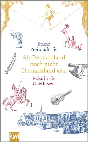 Stock image for Als Deutschland noch nicht Deutschland war: Eine Reise in die Goethezeit for sale by medimops