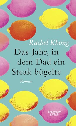 9783462049725: Das Jahr, in dem Dad ein Steak bgelte: Roman