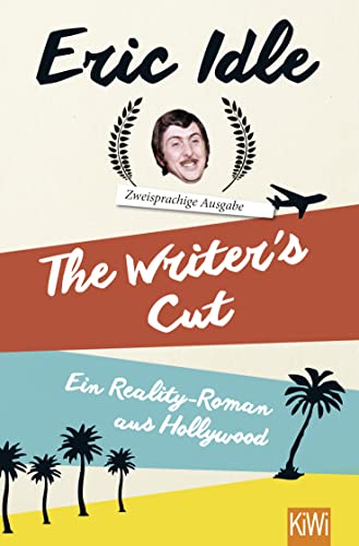 The Writer s Cut (Zweisprachige Ausgabe): Ein Reality-Roman aus Hollywood - Eric und Julian Müller Idle