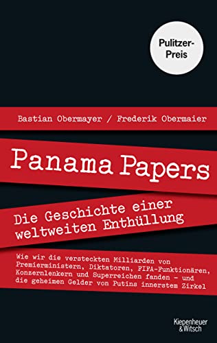 Panama Papers: Die Geschichte einer weltweiten Enthüllung - Obermayer, Bastian, Obermaier, Frederik