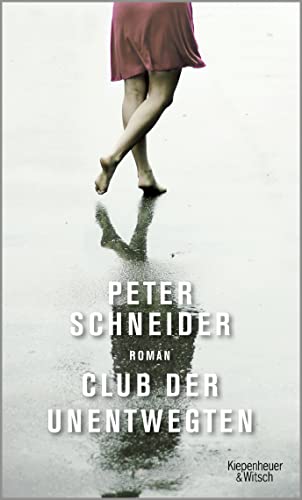 Club der Unentwegten : Roman - Peter Schneider