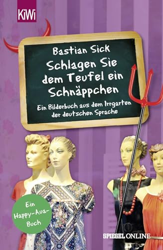 Beispielbild fr Schlagen Sie dem Teufel ein Schnppchen": Ein Bilderbuch aus dem Irrgarten der deutschen Sprache zum Verkauf von medimops