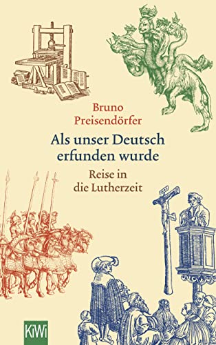 Beispielbild für Als unser Deutsch erfunden wurde. .Reise in die Lutherzeit. zum Verkauf von Antiquariat J. Hünteler