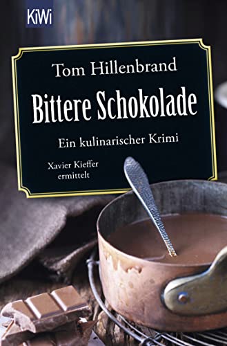 Imagen de archivo de Bittere Schokolade: Ein kulinarischer Krimi Xavier Kieffer ermittelt a la venta por St Vincent de Paul of Lane County