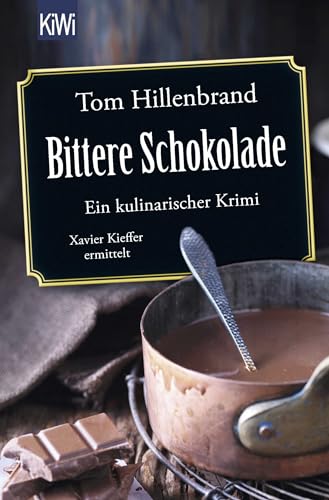 9783462050738: Bittere Schokolade: Ein kulinarischer Krimi Xavier Kieffer ermittelt (Die Xavier-Kieffer-Krimis)