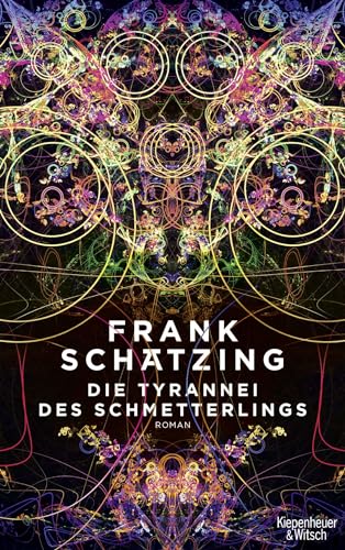 Die Tyrannei des Schmetterlings: Roman - Schätzing, Frank