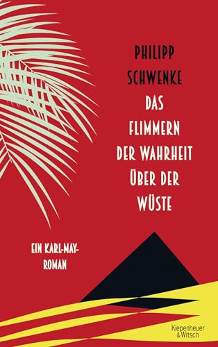 Beispielbild fr Das Flimmern der Wahrheit ber der Wste: Ein Karl-May-Roman zum Verkauf von medimops