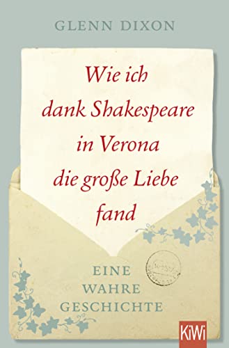 9783462051148: Wie ich dank Shakespeare in Verona die groe Liebe fand: Eine wahre Geschichte
