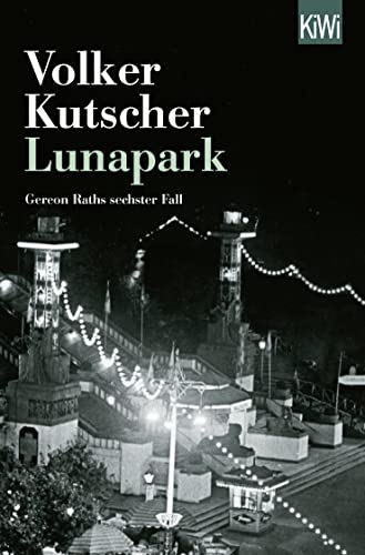 9783462051612: Lunapark: Gereon Raths sechster Fall (German Edition)