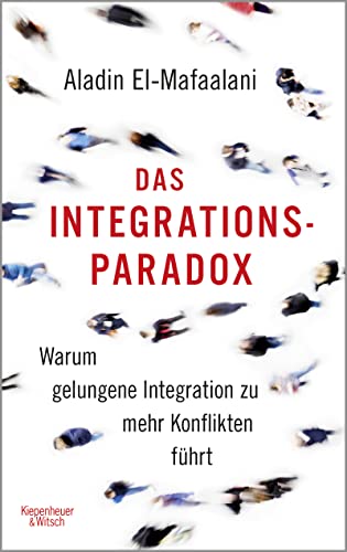 Beispielbild fr Das Integrationsparadox: Warum gelungene Integration zu mehr Konflikten fhrt zum Verkauf von medimops