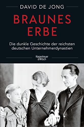 9783462052282: Braunes Erbe: Die dunkle Geschichte der reichsten deutschen Unternehmerdynastien