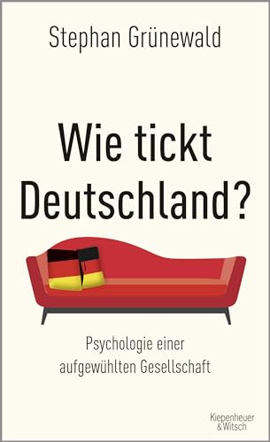 9783462052442: Wie tickt Deutschland?: Psychologie einer aufgewhlten Gesellschaft