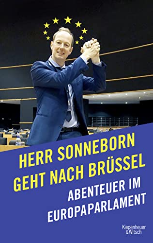 Herr Sonneborn geht nach Brüssel: Abenteuer im Europaparlament : Abenteuer im Europaparlament - Martin Sonneborn