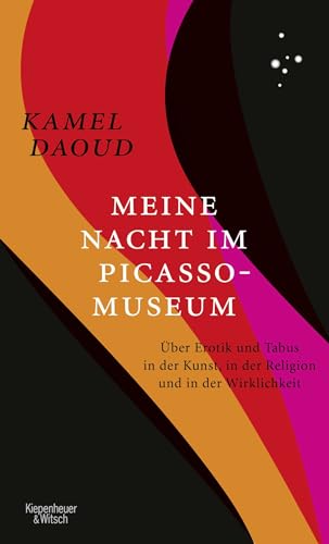 Beispielbild fr Meine Nacht im Picasso-Museum: ber Erotik und Tabus in der Kunst, in der Religion und in der Wirklichkeit zum Verkauf von medimops