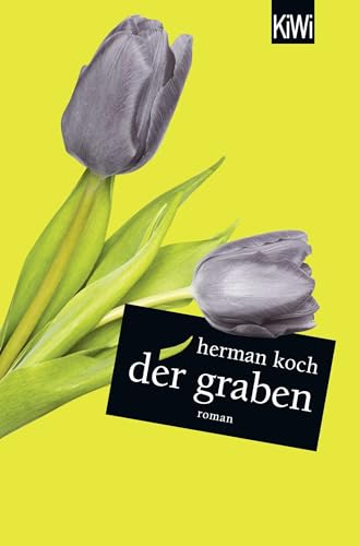 Beispielbild fr Der Graben : Roman. Herman Koch ; aus dem Niederlndischen von Christiane Kuby und Herbert Post / KiWi ; 1694 zum Verkauf von Fundus-Online GbR Borkert Schwarz Zerfa