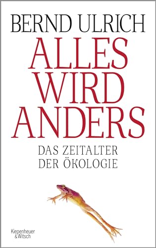 9783462053654: Alles wird anders: Das Zeitalter der kologie