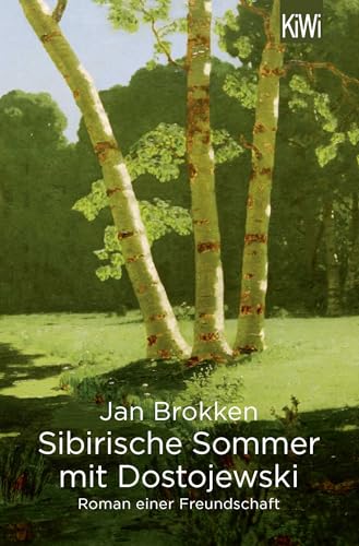 Stock image for Sibirische Sommer mit Dostojewski: Roman einer Freundschaft for sale by Ammareal