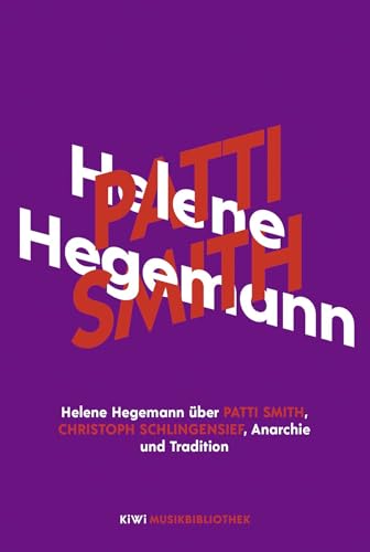 Beispielbild fr Helene Hegemann ber Patti Smith, Christoph Schlingensief, Anarchie und Tradition zum Verkauf von Kultgut