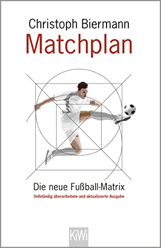 Beispielbild fr Matchplan: Die neue Fuball-Matrix. Vollstndig berarbeitete und aktualisierte Ausgabe zum Verkauf von medimops