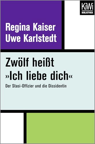 Stock image for Zwlf heit Ich liebe dich: Der Stasi-Offizier und die Dissidentin for sale by Books Unplugged