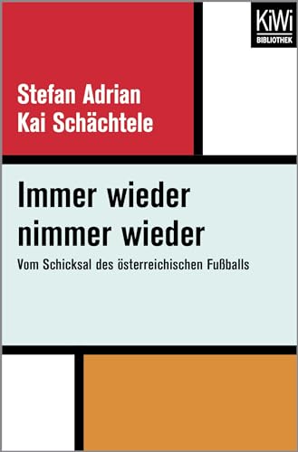 Beispielbild fr Immer wieder nimmer wieder: Vom Schicksal des sterreichischen Fuballs zum Verkauf von medimops