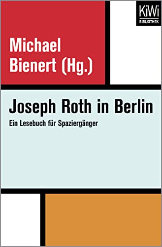 Stock image for Joseph Roth in Berlin: Ein Lesebuch fr Spaziergnger for sale by medimops