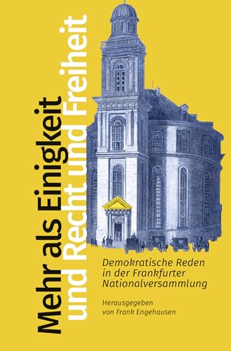 9783462500134: Mehr als Einigkeit und Recht und Freiheit: Demokratische Reden in der Frankfurter Nationalversammlung herausgegeben von Frank Engehausen