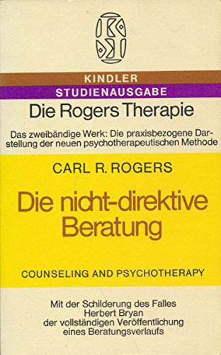 Beispielbild fr Die Rogers Therapie. Die nicht-direktive Beratung mit der Schilderung des Falles Herbert Bryan zum Verkauf von medimops