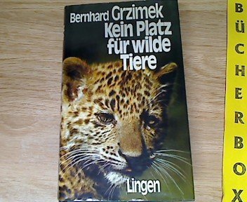 9783463005553: Kein Platz fr wilde Tiere. Liebe zu Tieren und Menschen im Kongo - Grzimek, Bernhard