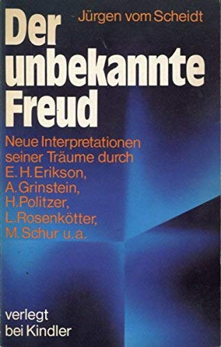 Beispielbild fr Der unbekannte Freud. Neue Interpretationen seiner Trume durch E. H. Erikson, A. Grinstein u. a. Hg. v. jrgen con Schidt zum Verkauf von Antiquariat Nam, UstId: DE164665634