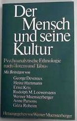 9783463005928: Der Mensch und seine Kultur. Psychoanalytische Ethnologie nach 'Totem und Tabu' - Muensterberger, Werner