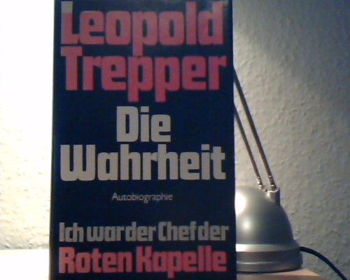 Die Wahrheit. Autobiographie. Aus dem Französischen übertragen von Emmi Heimann u. a. Der französische Text entstand unter Mitwirkung von Patrick Rotman. - Trepper, Léopold