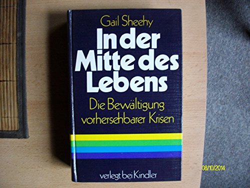 In der Mitte des Lebens : Die Bewältigung vorhersehbarer Krisen