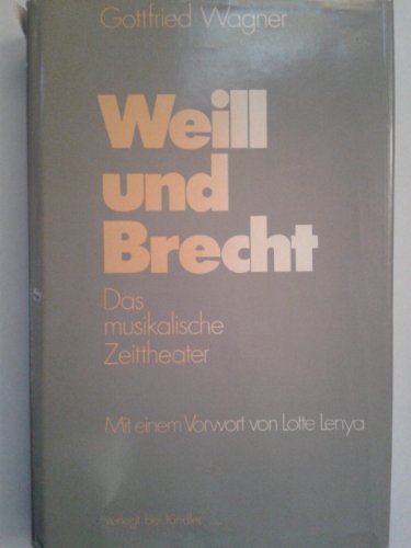 Beispielbild fr Weill und Brecht. Das musikalische Zeittheater zum Verkauf von medimops