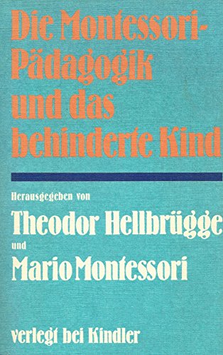 Stock image for Die Montessori- Pdagogik und das behinderte Kind for sale by medimops