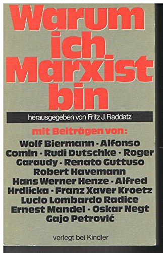 Beispielbild für Warum ich Marxist bin (Broschiert) von Fritz J. Raddatz (Herausgeber) zum Verkauf von Nietzsche-Buchhandlung OHG
