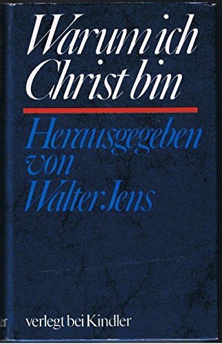 9783463007465: Warum ich Christ bin. 24 Autoren antworten Walter Jens