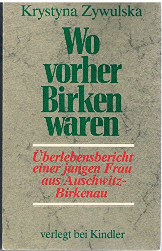Beispielbild fr Wo vorher Birken waren. berlebensbericht einer jungen Frau aus Auschwitz-Birkenau. zum Verkauf von medimops