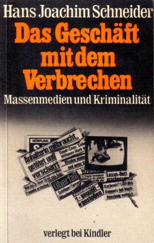 Imagen de archivo de Das Geschft mit dem Verbrechen. Massenmedien und Kriminalitt a la venta por Versandantiquariat Felix Mcke