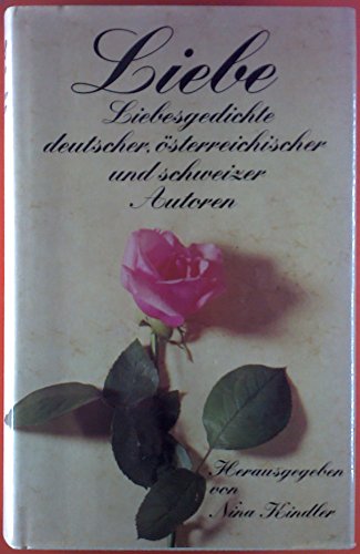 Beispielbild fr LIEBE. Liebesgedichte deutscher, sterreichsischer und schweizer Autoren vom 16. Jahrhundert bis zur Gegenwart zum Verkauf von Hylaila - Online-Antiquariat