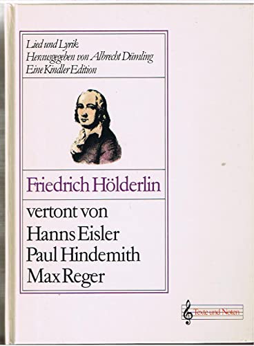 Stock image for Friedrich Hlderlin vertont von Hanns Eisler, Paul Hindemith, Max Reger. for sale by Musikantiquariat Bernd Katzbichler