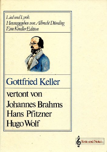 Stock image for gottfried keller vertont von johannes brahms, hans pfitzner und hugo wolf. herausgegeben und kommentiert von albrecht dmling for sale by alt-saarbrcker antiquariat g.w.melling