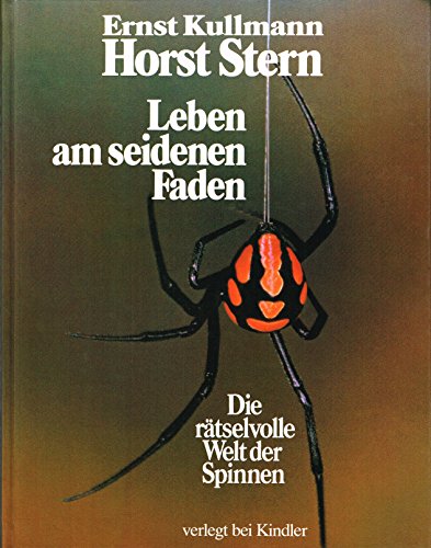 Leben am seidenen Faden. Die rätselvolle Welt der Spinnen. - Stern, Horst und Ernst Kullmann